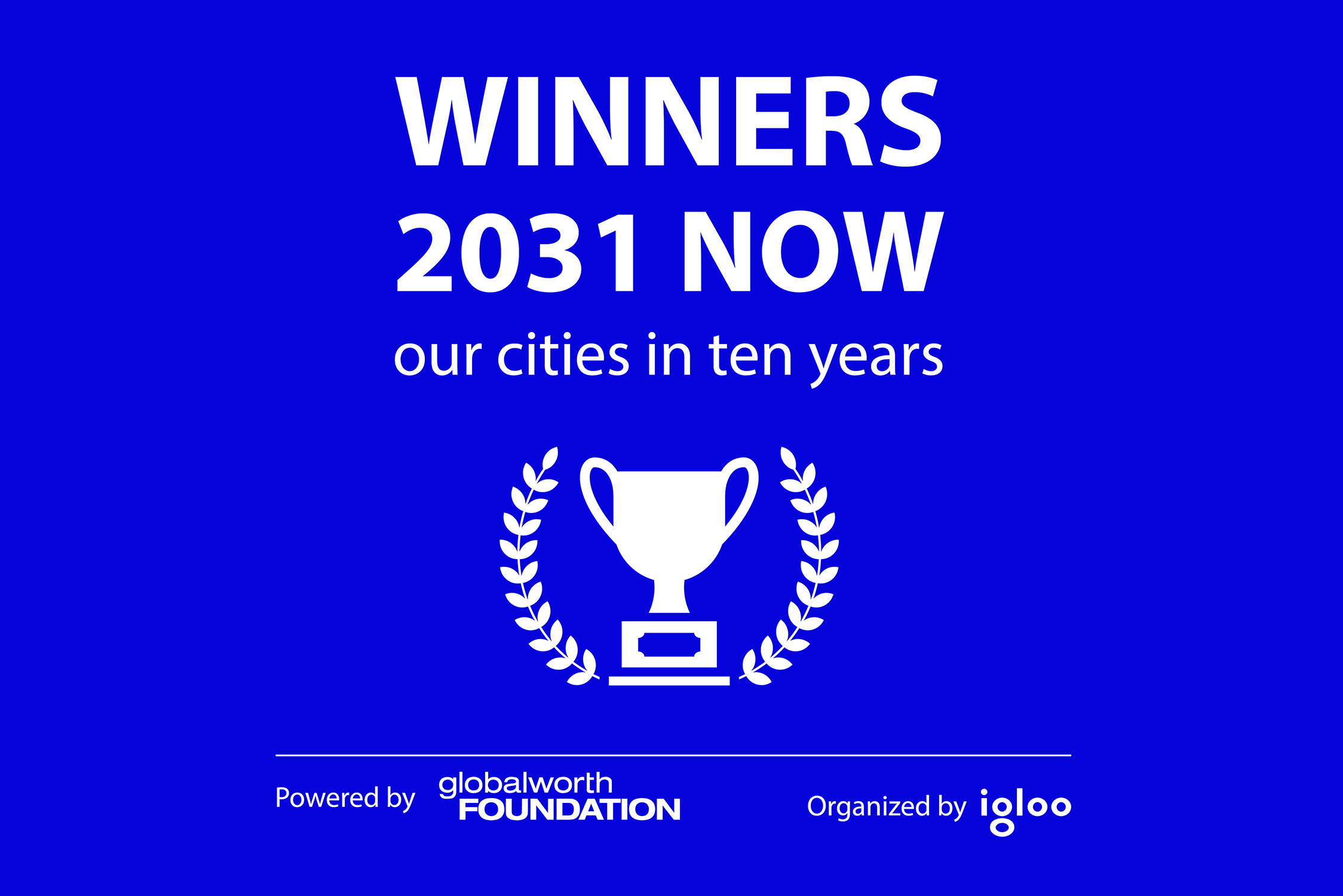 Fundația Globalworth și Igloo anunță câștigătorii competiției 2031 NOW_our cities in 10 years